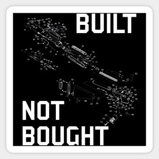 Built Not Bought - AR15 Builder, Gun Enthusiast, Gunsmith Sticker